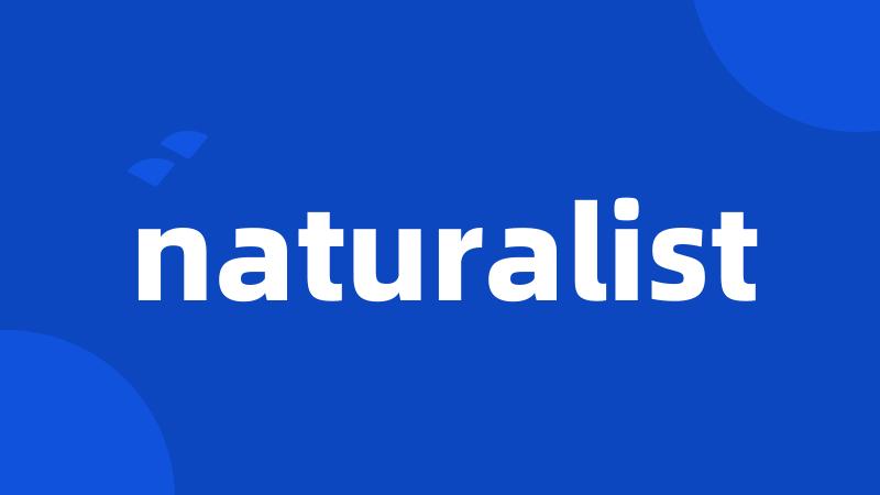 naturalist
