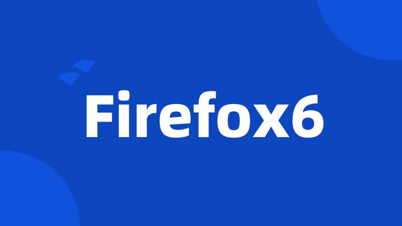 Firefox6