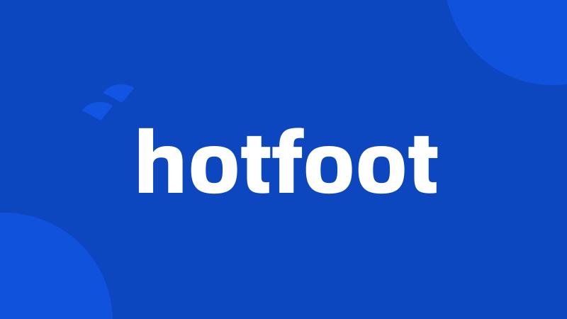 hotfoot