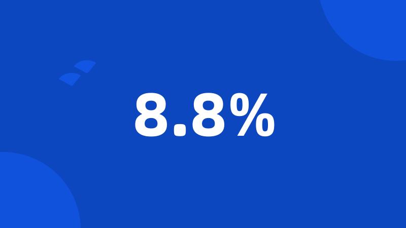 8.8%
