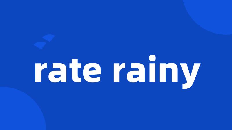 rate rainy