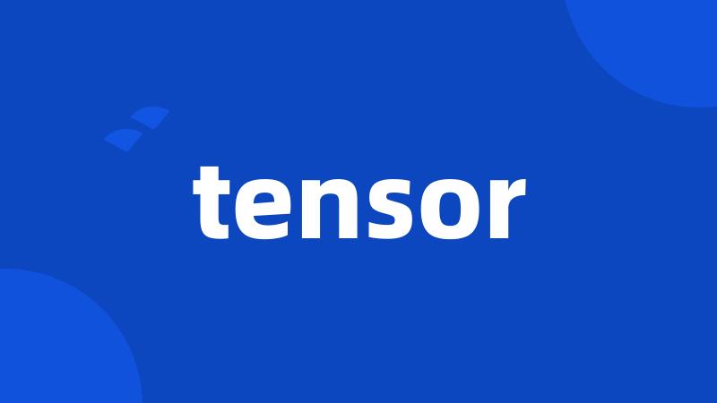 tensor