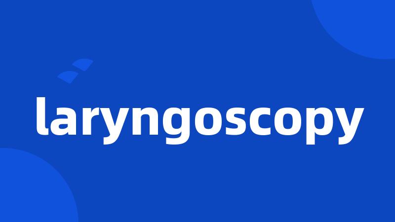 laryngoscopy
