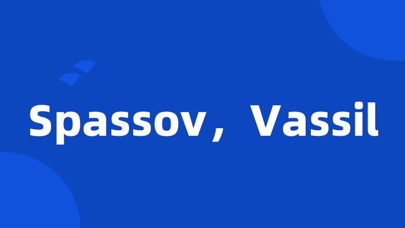 Spassov，Vassil