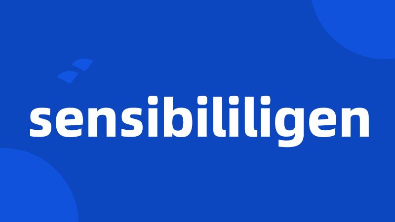 sensibililigen