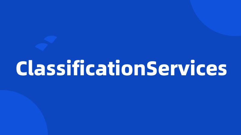 ClassificationServices