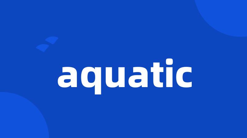 aquatic