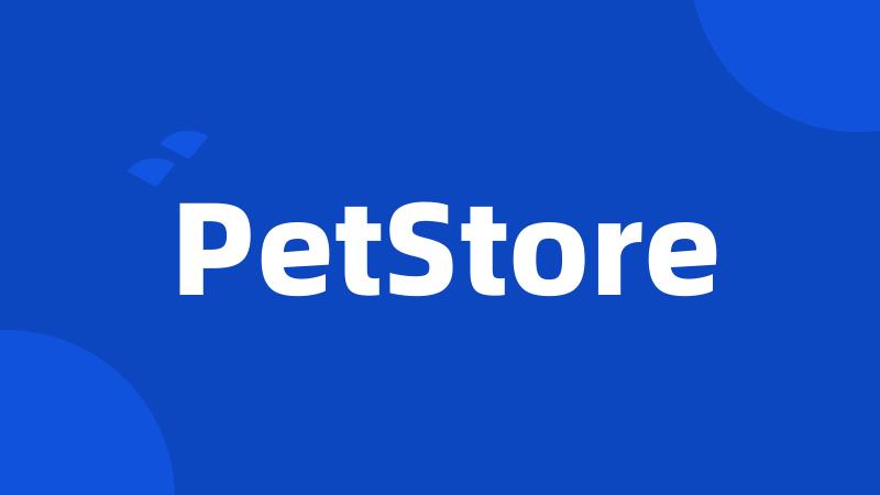 PetStore