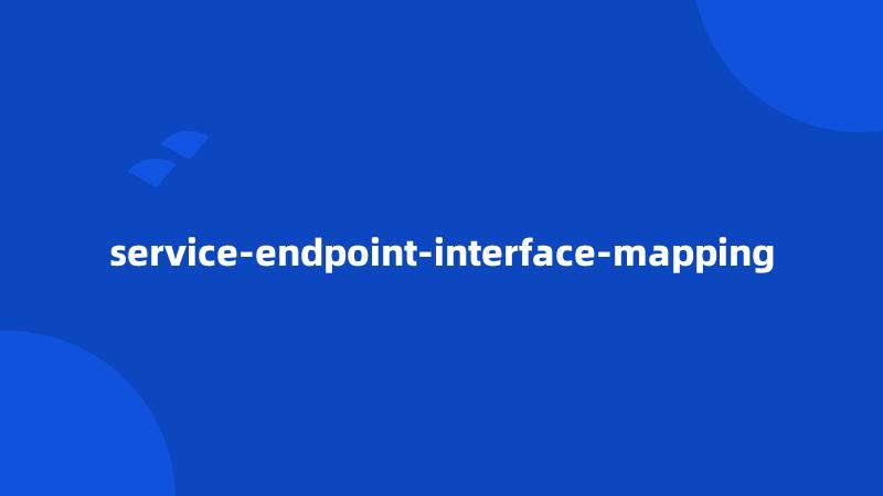 service-endpoint-interface-mapping
