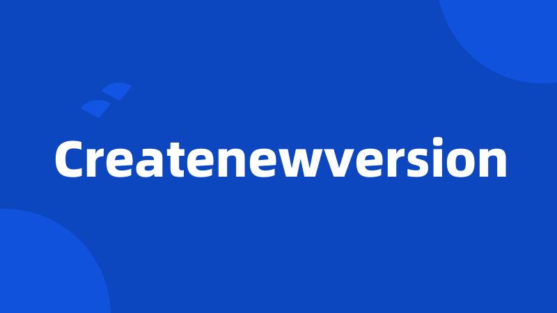 Createnewversion