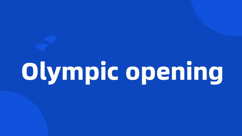 Olympic opening