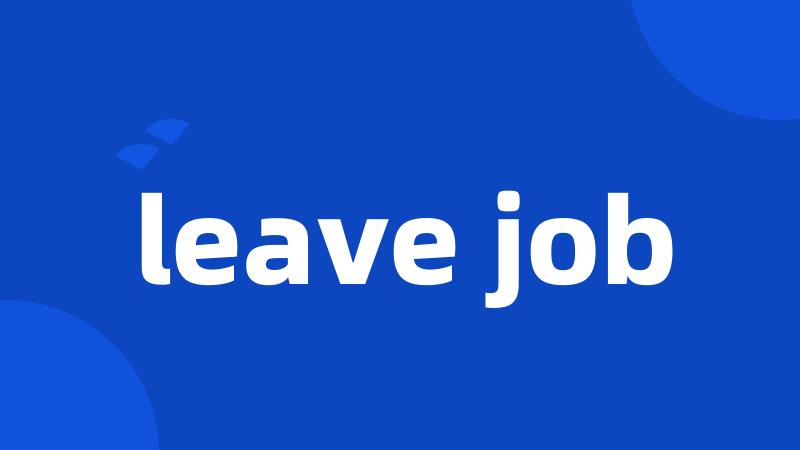 leave job