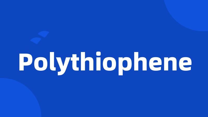 Polythiophene