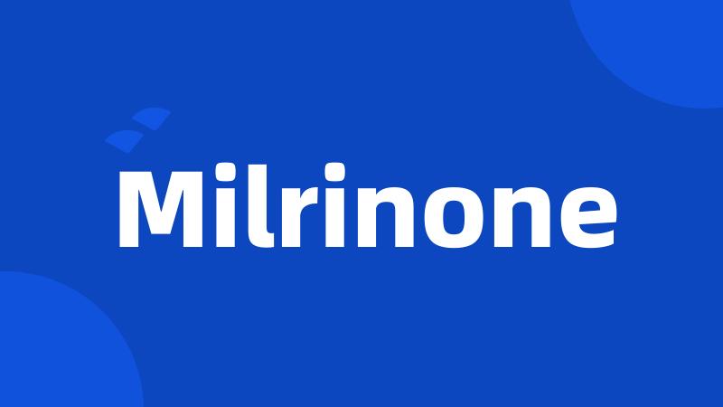 Milrinone