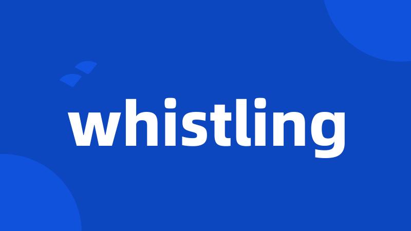 whistling