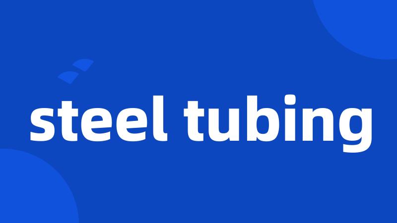 steel tubing