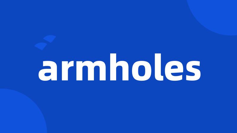 armholes