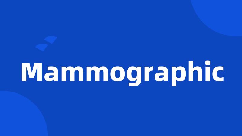 Mammographic