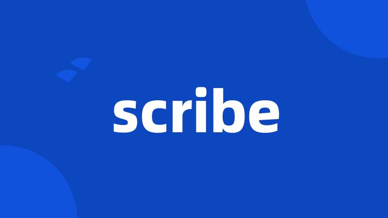 scribe