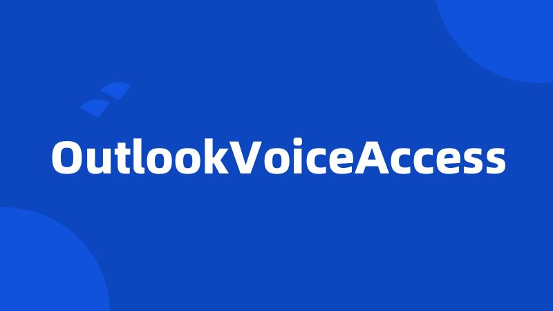 OutlookVoiceAccess