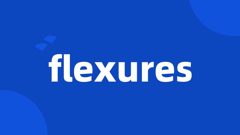 flexures