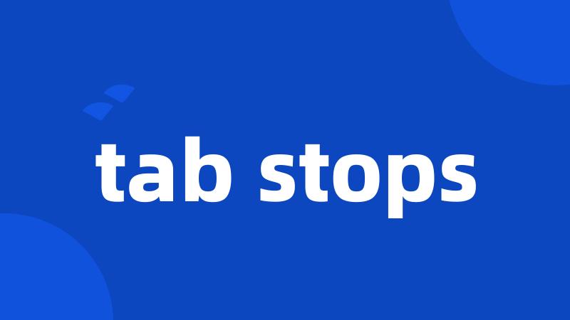 tab stops