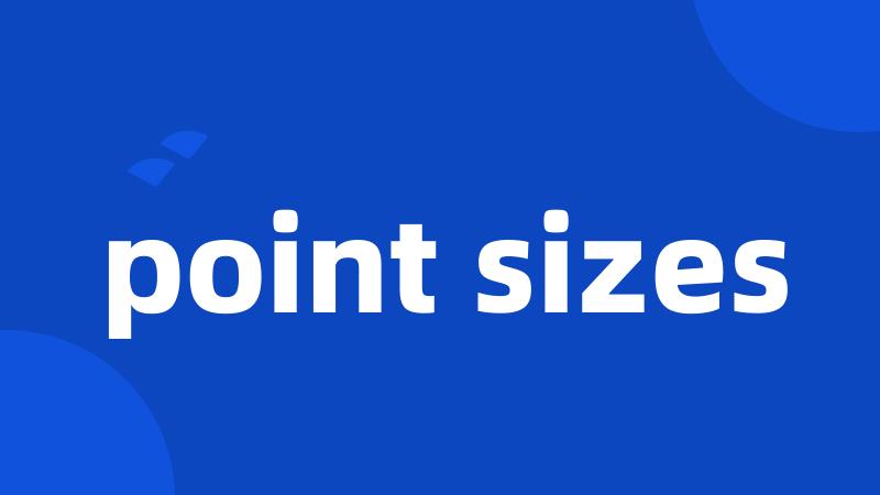 point sizes