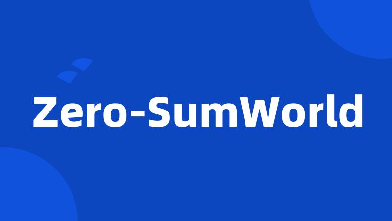 Zero-SumWorld