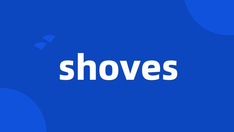 shoves