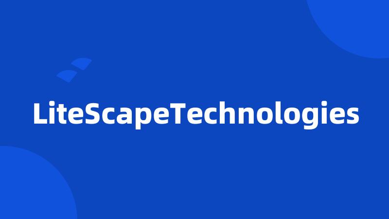 LiteScapeTechnologies