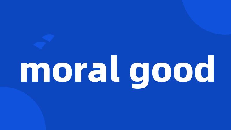 moral good