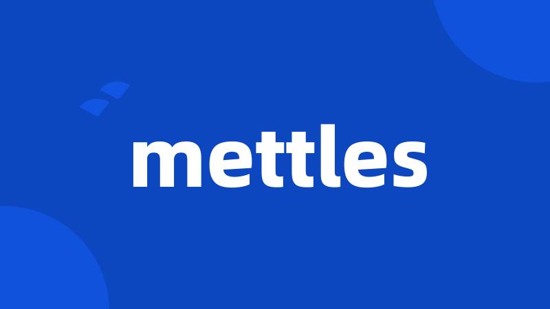 mettles