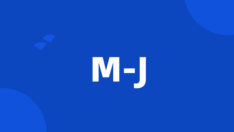 M-J