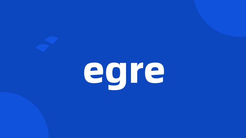 egre