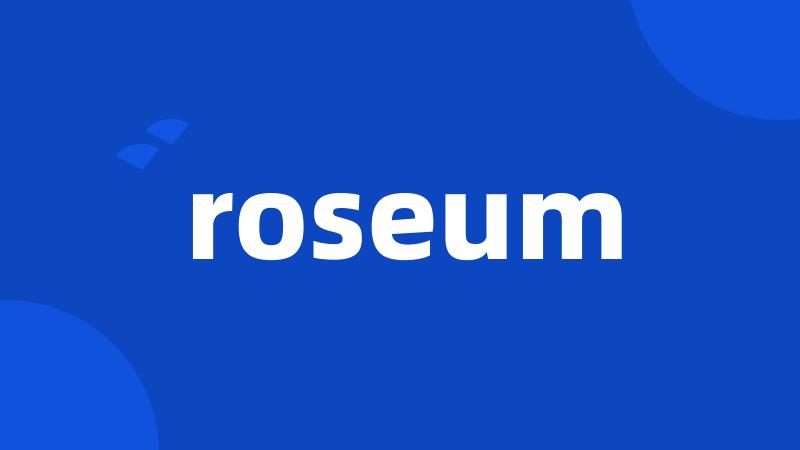 roseum