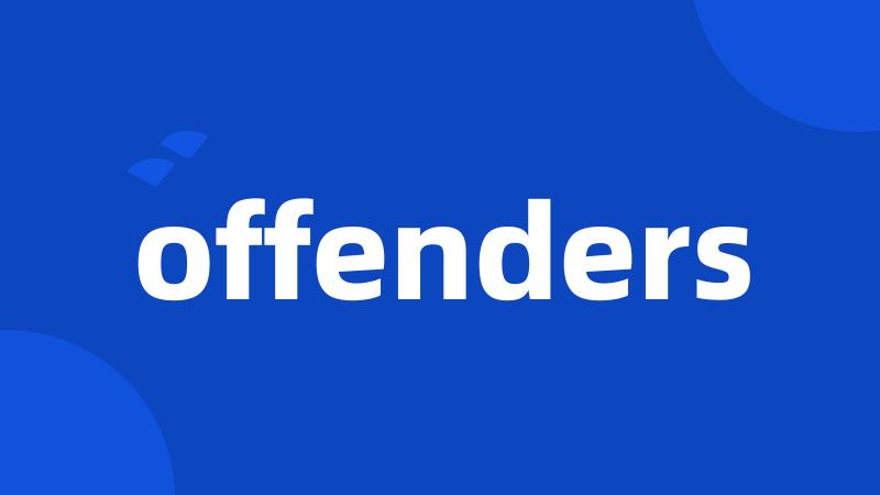 offenders