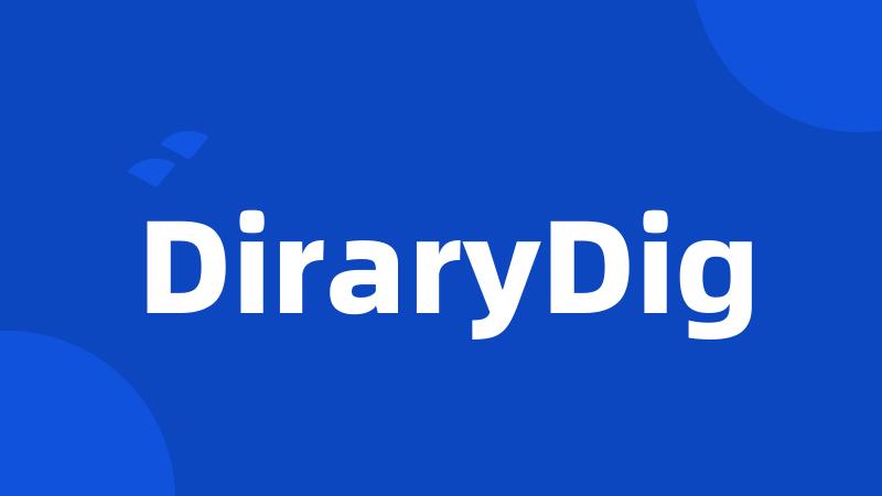 DiraryDig