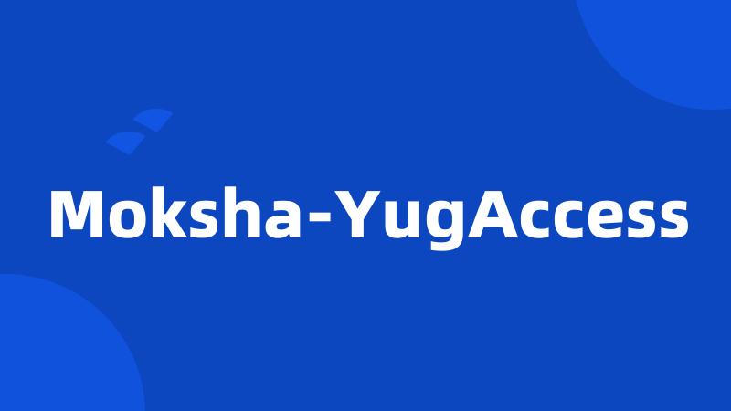 Moksha-YugAccess