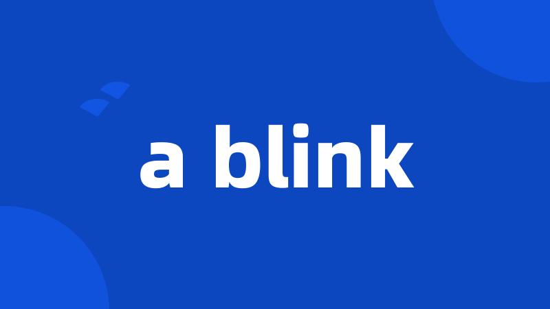 a blink
