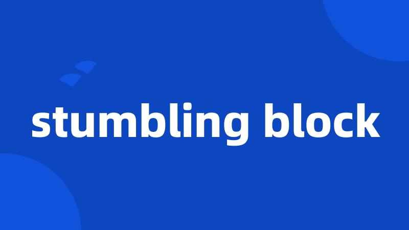 stumbling block