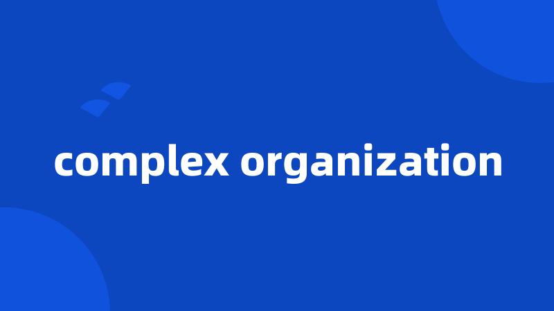 complex organization