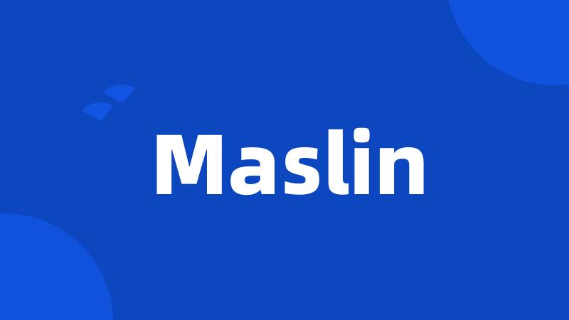 Maslin