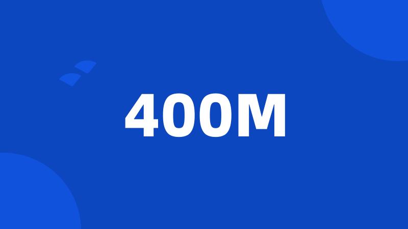 400M