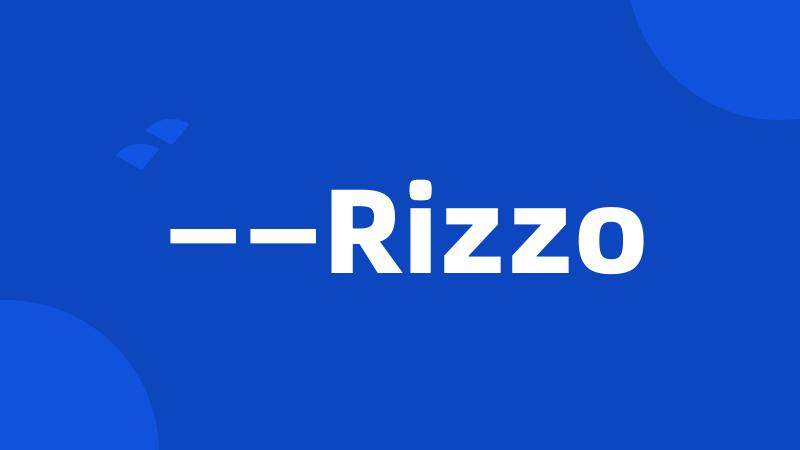 ——Rizzo