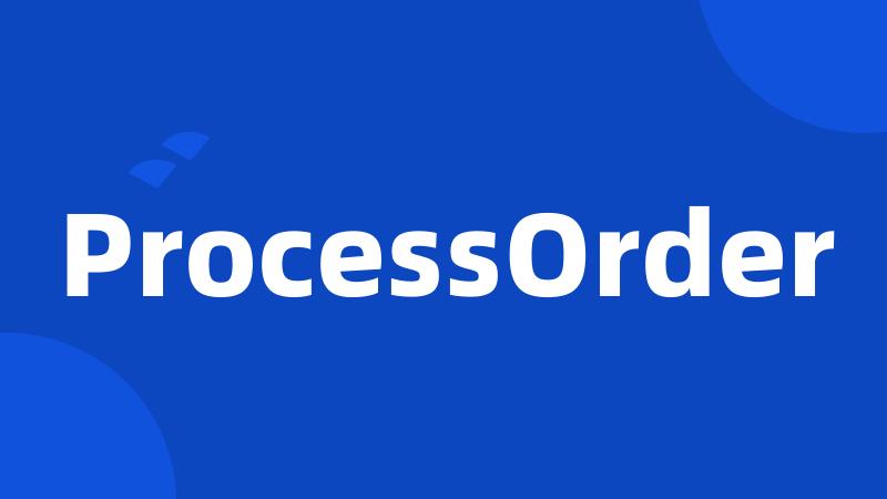 ProcessOrder