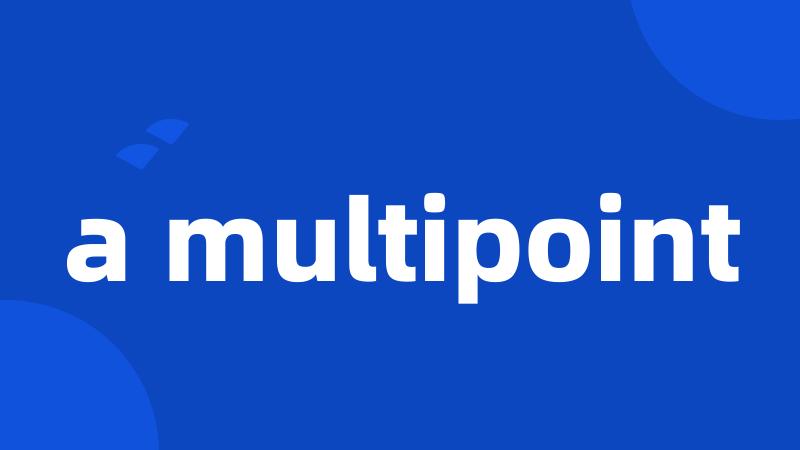 a multipoint