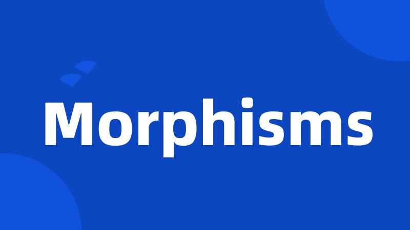 Morphisms