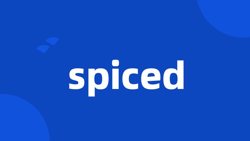 spiced