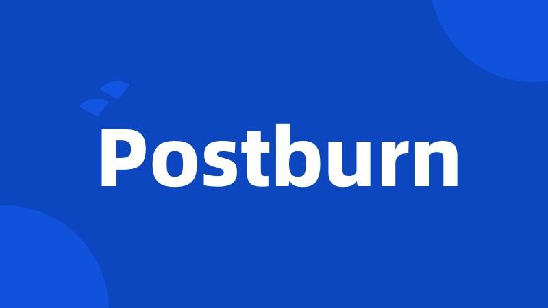 Postburn