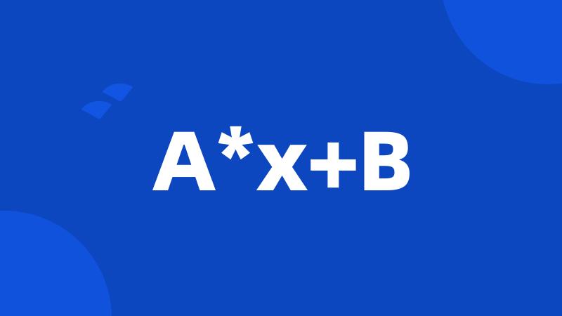 A*x+B